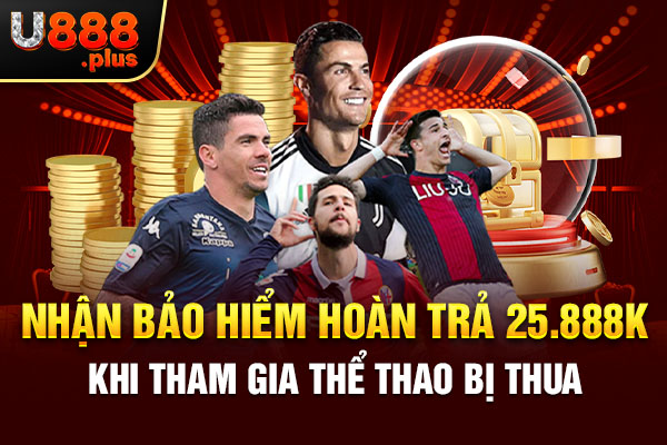 Nhận bảo hiểm thua cuộc 25.888k đối với người chơi tham gia thể thao