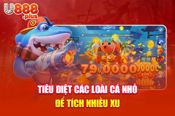 Tiêu diệt các loài cá nhỏ để tích nhiều xu